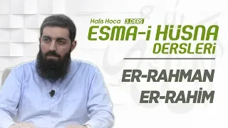 Er-Rahmaan Er-Raheem | Asma ul Husna | Halis Master (Ebu Hanzala)