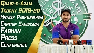 Khyber Pakhtunkhwa Captain Sahibzada Farhan Press Conference  | Quaid-e-Azam Trophy 2019-20