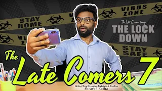 The Late Comers 7 | The Lock down | Shravan Kotha