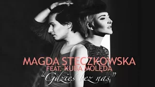 Magda Steczkowska feat. Kuba Molęda - Gdzieś Bez Nas [OFFICIAL AUDIO]