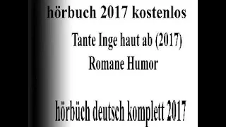 great hörbuch romane 2017 deutsch komplett   Hörbucher Sammlung    Zante Ignar Vautab Humor 2017