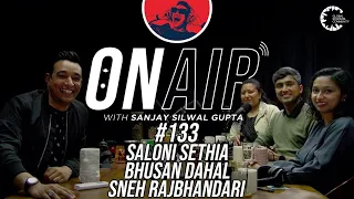 On Air With Sanjay #133 - Saloni Sethia, Sneh Rajbhandari, Bhusan Dahal