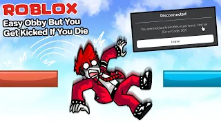 Roblox : Obby But Get Kicked If You Die 💀 คุณจะโดนเตะออกจากเกม ถ้าคุณตาย !!!