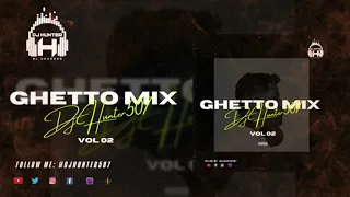 GHETTO MIX VOL 2 -  DJ HUNTER507