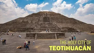 The Holy City of Teotihuacán, Mexico City