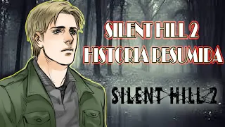 SILENT HILL 2 | LA HISTORIA RESUMIDA | James Sunderlan El Reflejo de lo que Somos...