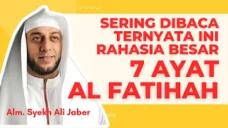 RAHASIA BESAR ‼️7 AYAT SURAT AL FATIHAH. Alm. Syekh Ali Jaber @SisipanDoa