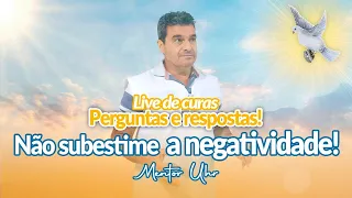 LIVE DE CURAS! - NÃO SUBESTIME A NEGATIVIDADE! - Mentor Uhr - 02/02/2023