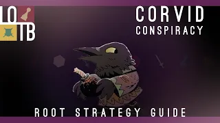 HOW to WIN as the CORVID CONSPIRACY | Root Strategy Guide | Lord Of The Board