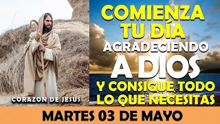 ORACIÓN DE LA MAÑANA DE HOY MARTES 03 DE MAYO | COMIENZA TU DÍA AGRADECIENDO A DIOS