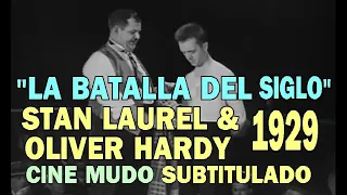La Batalla Del Siglo - Stan Laurel & Oliver Hardy - Cine Mudo - 1929 - pelicula completa -