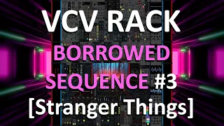 VCV Rack Borrowed Sequence #3 [Stranger Things]