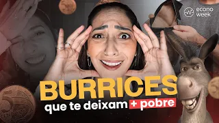 10 maiores BURRICES que te deixam MAIS POBRE! | Atenção: NÃO REPETIR!