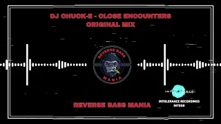 DJ Chuck-E - Close Encounters (Original Mix)