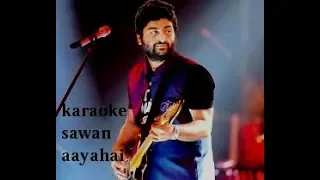 KARAOKE SAWAN AAYA HAI