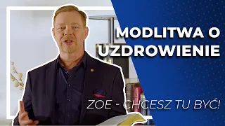 Modlitwa o uzdrowienie |  ZOE - Chcesz tu być!