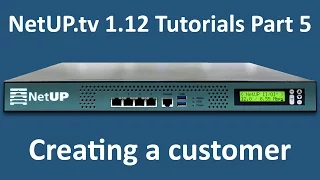 NetUP.tv 1.12 Tutorials Part 5: Creating a customer