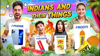 Indians And Their Things || We 3 || Aditi Sharma