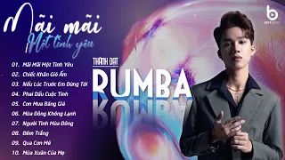 NHẠC RUMBA THÀNH ĐẠT COVER TRIỆU VIEW - MÃI MÃI MỘT TÌNH YÊU - ALBUM RUMBA XUẤT SẮC HAY NHẤT 2024