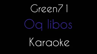 Green71 - Oq libos /karaoke/lyrics/✨