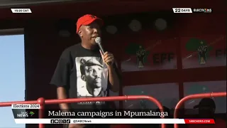 2024 Elections | EFF leader, Julius Malema campaigns in Mpumalanga