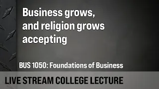 Business Grows, and Religion Grows Accepting