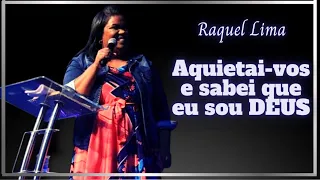 Aquietai-vos, e sabei que eu sou Deus;// Pra. Raquel Lima 2020