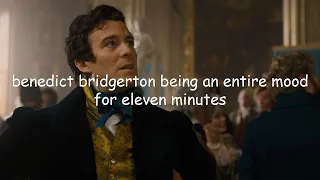 benedict bridgerton being an entire mood for eleven minutes