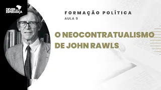 Formação Política - Aula 9 - O neocontratualismo de John Rawls