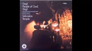 Sebastian Temple -- Sing! People of God Sing! Xian Folk