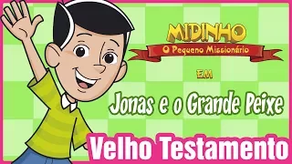 Jonas e o grande peixe - Midinho, o Pequeno Missionário