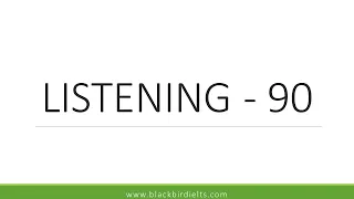 IELTS LISTENING TEST 90 | BLACKBIRD INSTITUTE DIRBA