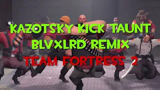 Kazotsky Kick Taunt TF2 (blvxlrd TRAP REMIX)