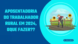 APOSENTADORIA COM DOCUMENTOS RURAIS EM 2024, FIQUE ATENTO!! #inss #brasil #aposentadoria