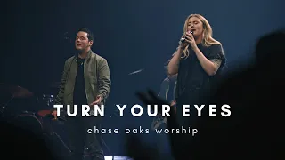 TURN YOUR EYES | Chase Oaks Worship | LIVE