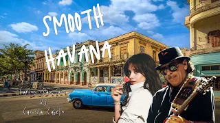 Santana vs Camila Cabello - Smooth Havana