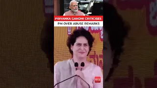 Priyanka Gandhi criticises PM Modi over '91 abuses' remark