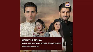 Meray Hi Rehna (Original Motion Picture Soundtrack)