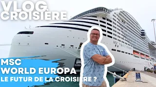 VLOG CROISIÈRE MSC WORLD EUROPA / Le futur de la croisière?