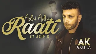 Asif K | Adhi Adhi Raathi [OFFICIAL VIDEO]