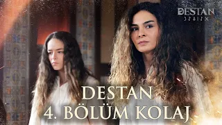 Destan 4. Bölüm Özel Kolaj