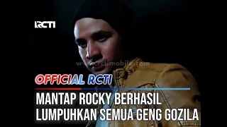 Mantap Rocky Berhasil Lumpuhkan Semua Geng Gozila - ANAK JALANAN