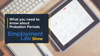 Guide to probation periods - Employment Law Show: S8 E13