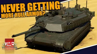 War Thunder - ABRAMS will NEVER get MORE HULL ARMOR?