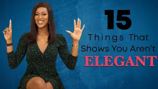 15 Things That Show You Aren’t Elegant - Stop Doing Them! - Winnie’s School of Elegance Ep.15