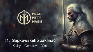 #01 - Sapkowského Zaklínač - povídky a sága o Geraltovi - 1. část