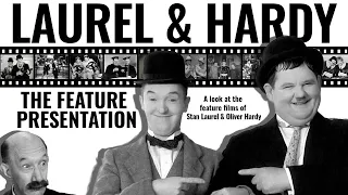 Laurel & Hardy | The Feature Presentation | A Docu-Mini