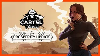 Cartel Tycoon Prosperity Update Is Now Live! (Devlog Ep.12)