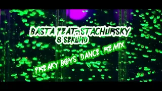 Basta feat  Stachursky   8 Sekund  Freaky Boys Dance Remix