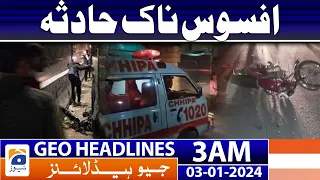 Geo Headlines 3 AM | Sad Incident - Traffic Accident | 3rd January 2024